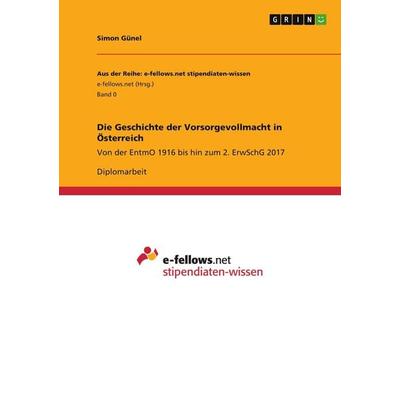 Die Geschichte der Vorsorgevollmacht in Österreich, Taschenbuch von Simon Günel, GRIN, 978-3-346-73442-6