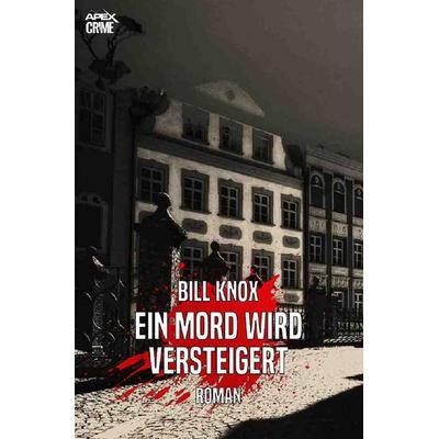 EIN MORD WIRD VERSTEIGERT, Taschenbuch von Bill Knox, Epubli, 978-3-7529-7974-9