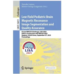 Low Field Pediatric Brain Magnetic Resonance Image Segmentation and Quality Assurance, Fachbücher von Marius George Linguraru, Natasha Lepore