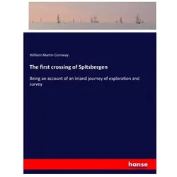 The first crossing of Spitsbergen, Ratgeber von William Martin Cornway