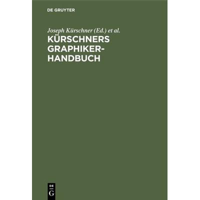 Kürschners Graphiker-Handbuch, Gebundene Ausgabe von , De Gruyter, 978-3-11-125978-9