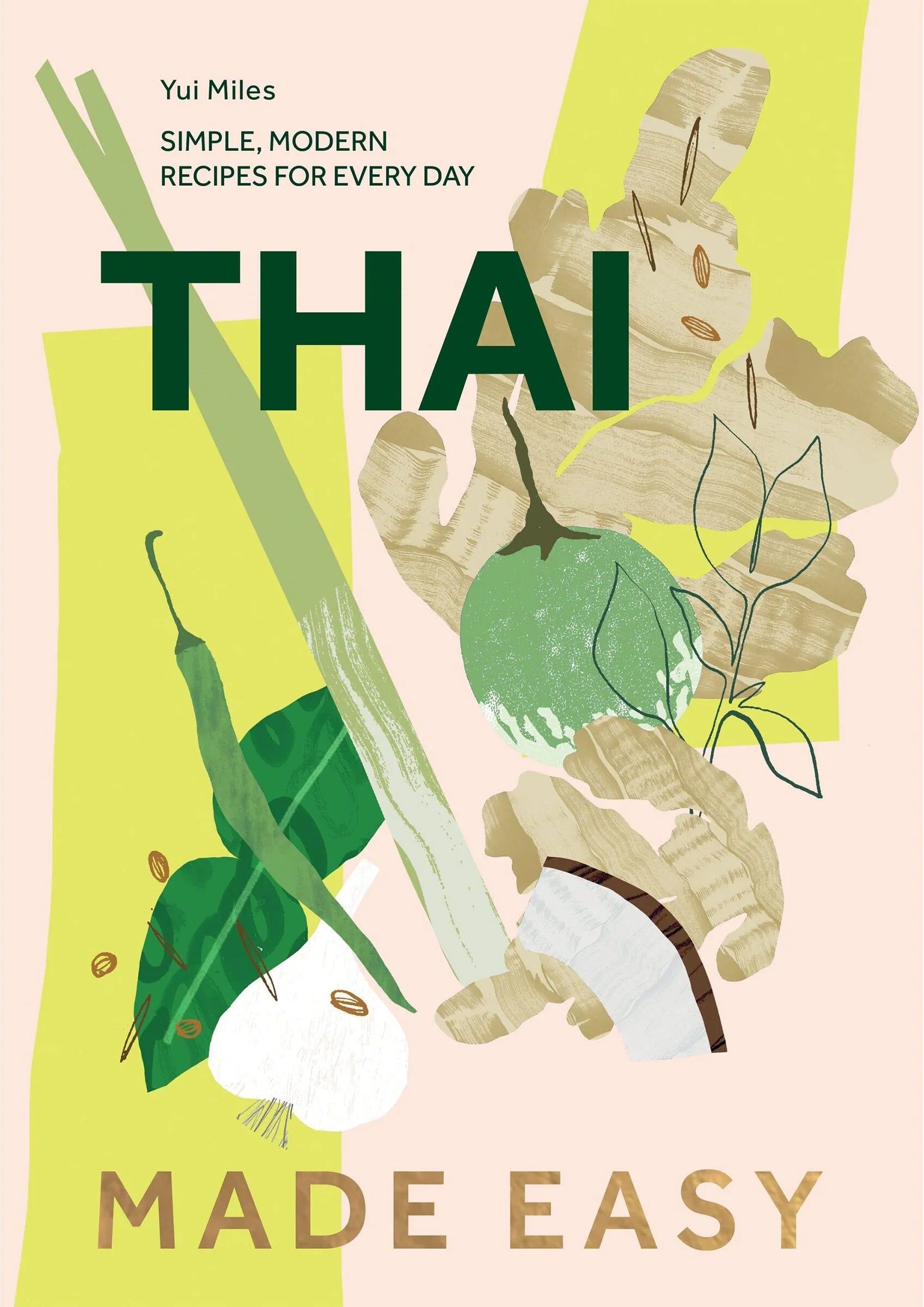 Quadrille Thai Made Easy: Over 70 Simple Recipes by Yui Miles - Hardback Thai Cookbook - MasterChef UK Quarter-Finalist - Easy Modern Thai Recipes for Home