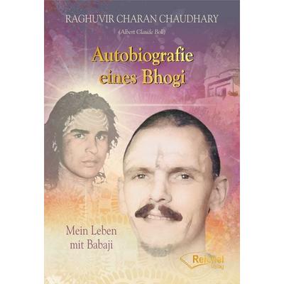 Autobiografie eines Bhogi, Gebundene Ausgabe von Albert Raghuvir Charan Chaudhary Boll, Reichel Verlag, 978-3-910402-14-0