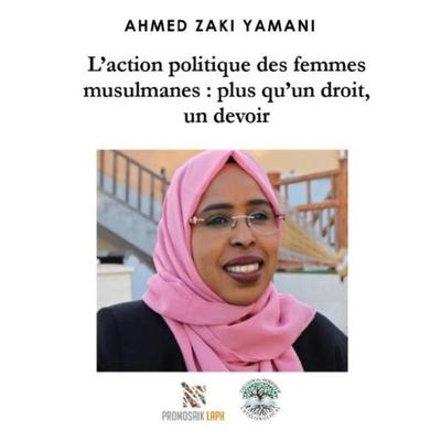 L'action politique des femmes musulmanes : plus qu'un droit, un devoir, Taschenbuch von Ahmed Zaki Yamani, Epubli, 978-3-7565-1065-8