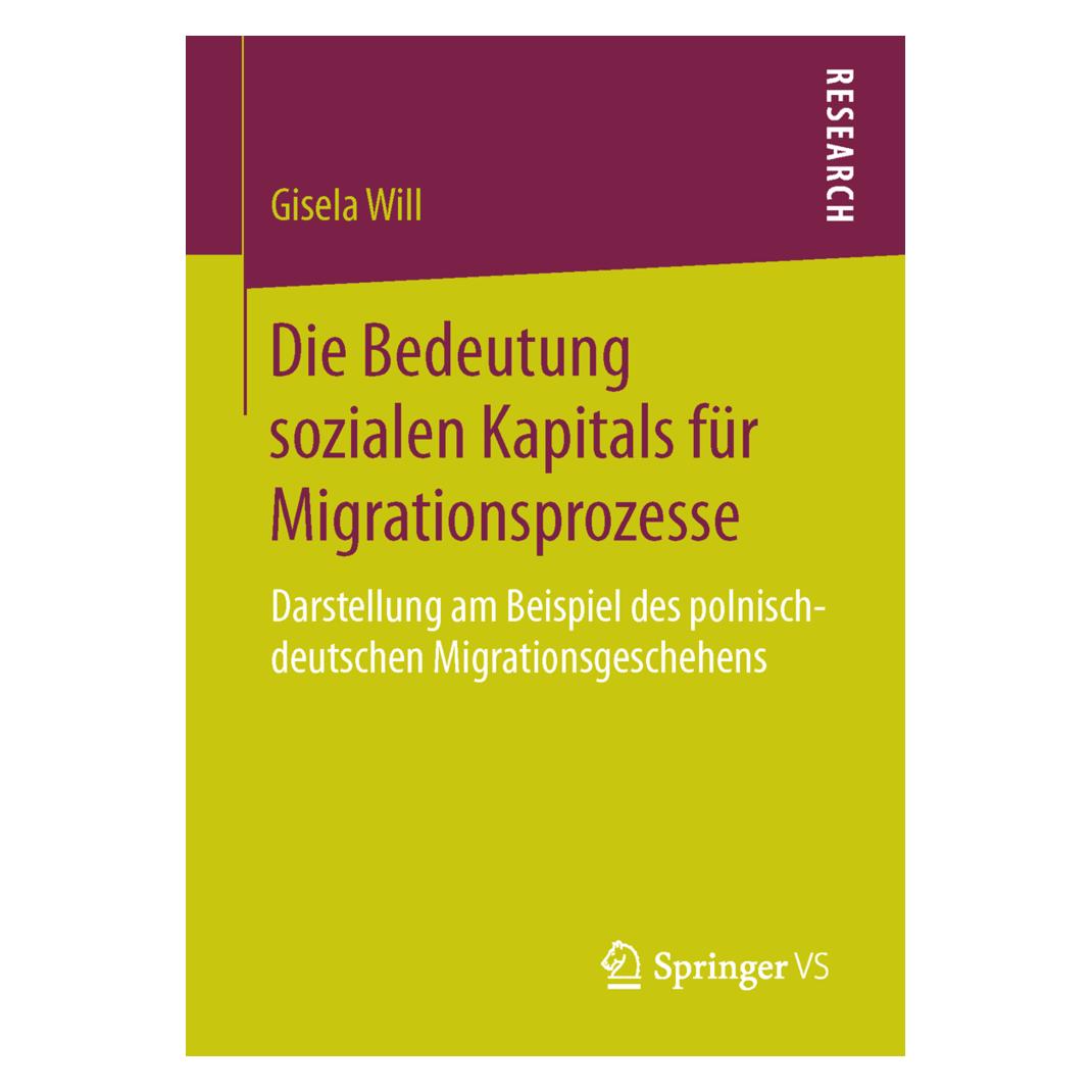Springer Die Bedeutung sozialen Kapitals für Migrationsprozesse (Deutsch, Softcover, Gisela Will) (55806165)