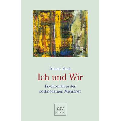 Ich und Wir, Taschenbuch von Rainer Funk, dtv, 978-3-423-24444-2