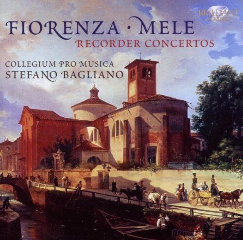 Stefano Bagliano - Fiorenza/Mele: Recorder Concertos - Preis vom 09.10.2026 07:28:09 h
