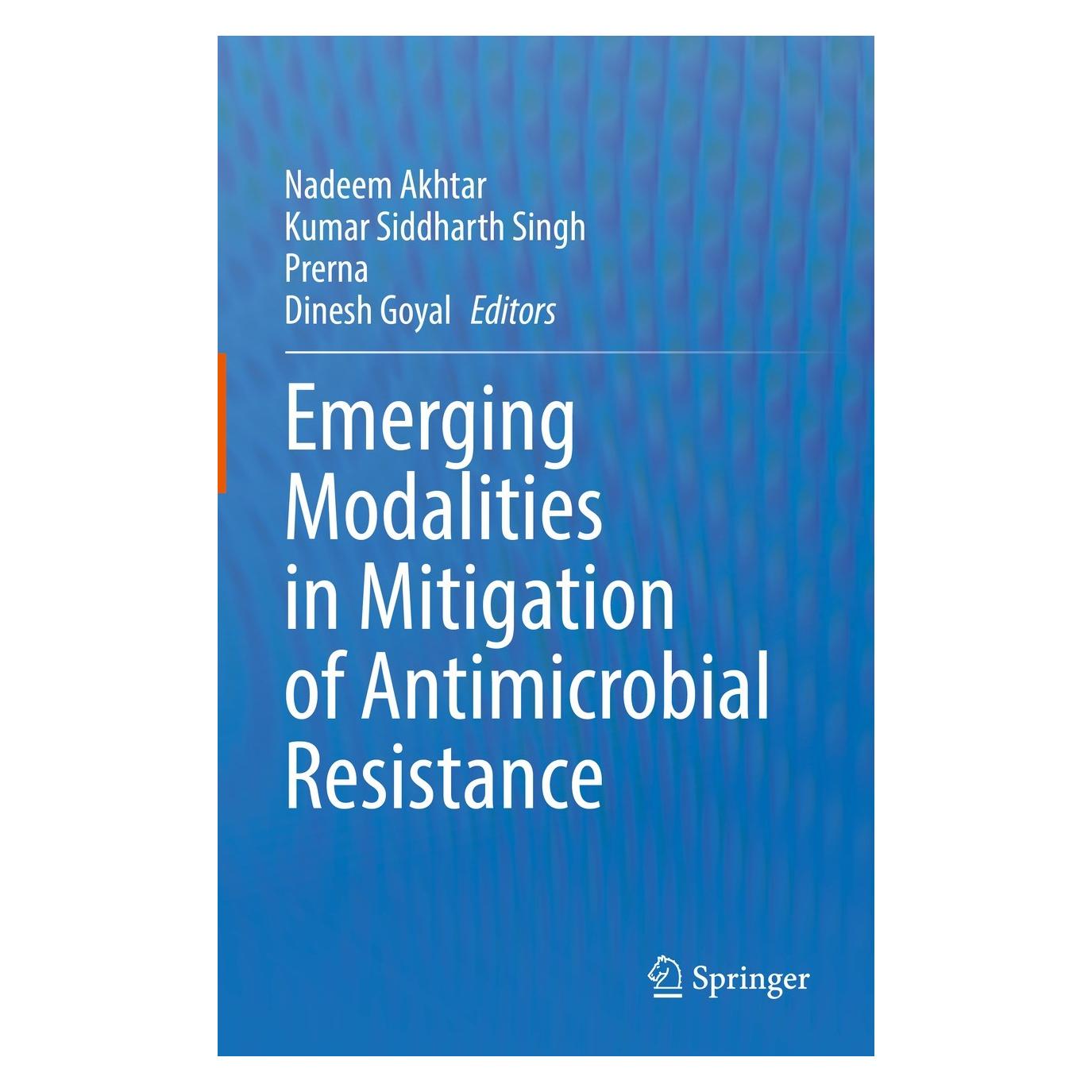Springer Emerging Modalities in Mitigation of Antimicrobial Resistance (Englisch, Hardcover, Dinesh Goyal, Kumar Siddharth Singh, Nadeem Akhtar, Prerna) (9783030841256)