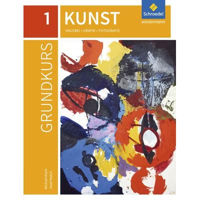 Grundkurs Kunst - Ausgabe 2016 für die Sekundarstufe II -