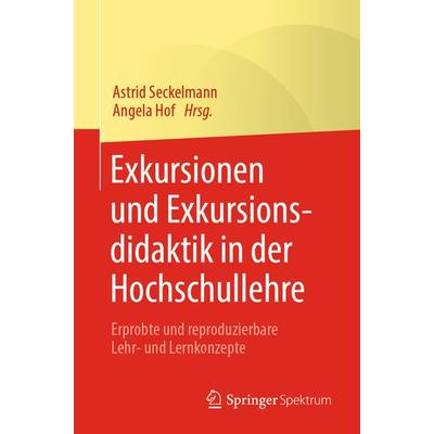 Exkursionen und Exkursionsdidaktik in der Hochschullehre, Taschenbuch von , Springer Berlin, 978-3-662-61030-5