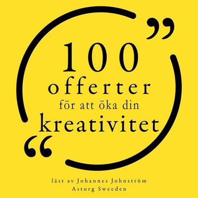 100 citat för att öka din kreativitet - Pablo Picasso,Albert Einstein,Henri Matisse,Walt Disney,Oscar Wilde, Audio, 9782821158436