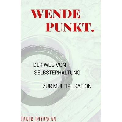 Wendepunkt, Taschenbuch von Taner Dayangan, Epubli, 978-3-8187-2086-5