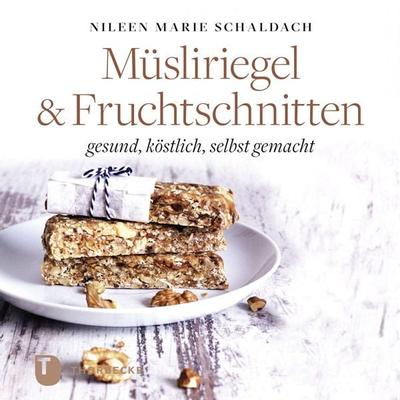 Müsliriegel und Fruchtschnitten, Gebundene Ausgabe von Nileen Marie Schaldach, Jan Thorbecke Verlag, 978-3-7995-1149-0