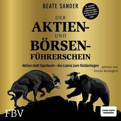 Der Aktien- und Börsenführerschein – Jubiläumsausgabe - Beate Sander, Audio, 9783960928454