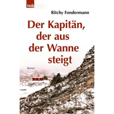 Der Kapitän, der aus der Wanne steigt, Taschenbuch von Ritchy Fondermann, Edition Subkultur, 978-3-948949-33-4