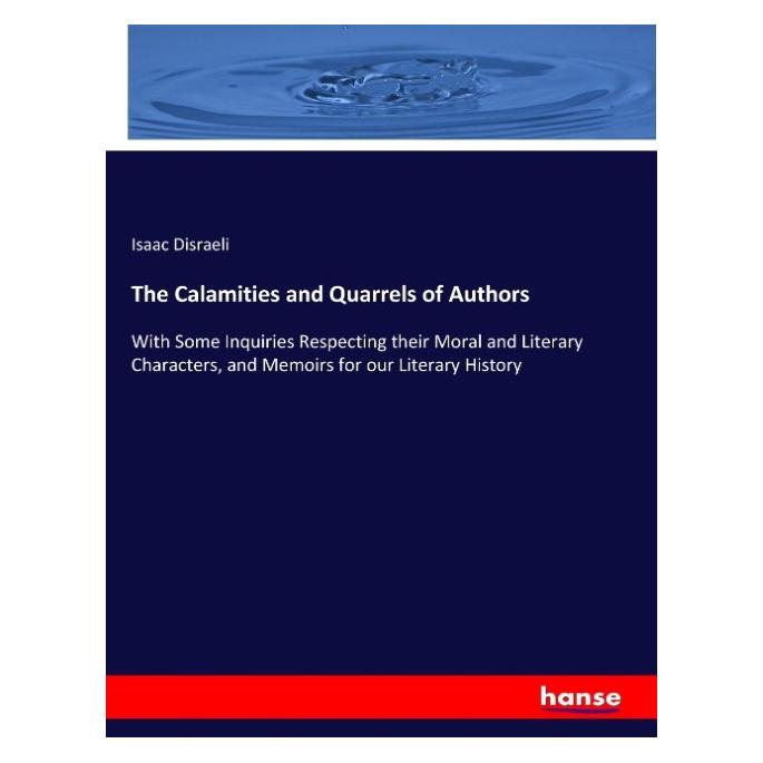 Hansebooks The Calamities and Quarrels of Authors (Englisch, Softcover, Isaac Disraeli) (55935463)
