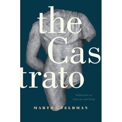 The Castrato, Taschenbuch von Martha Feldman, University Of California Press, 978-0-520-29244-4