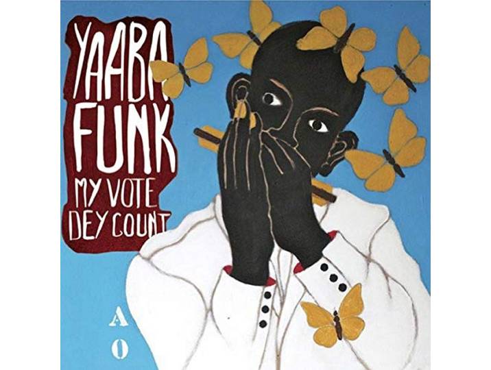 Yaaba Funk - My Vote Dey Count