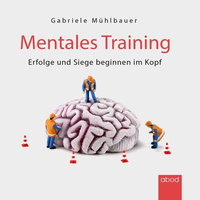 Mentales Training - Gabriele Mühlbauer, Audio, 4066004651705
