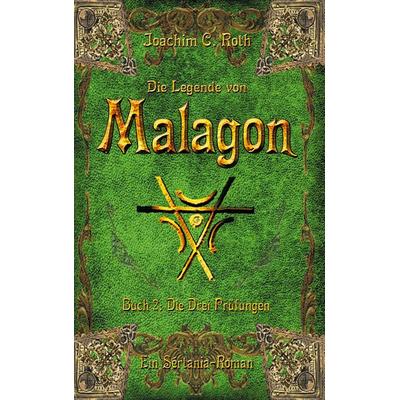 Die Legende von Malagon, Gebundene Ausgabe von Joachim C. Roth, BoD – Books on Demand, 978-3-7504-9971-3