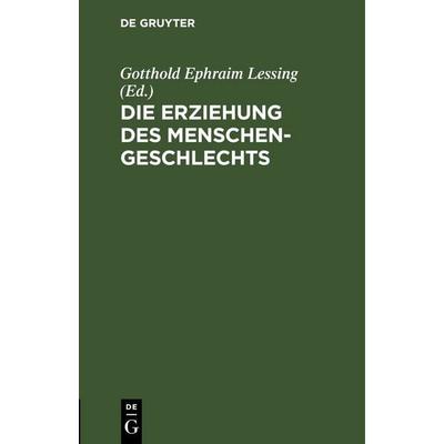 Die Erziehung des Menschengeschlechts, Gebundene Ausgabe von , De Gruyter, 978-3-11-245073-4