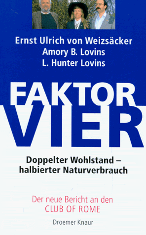 Weizsäcker, Ernst U. von - Faktor vier. Doppelter Wohlstand - halbierter Naturverbrauch - Preis vom 30.09.2026 22:30:23 h