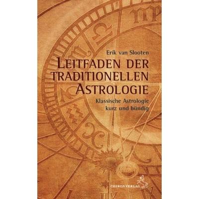 Leitfaden der klassischen Astrologie, Taschenbuch von Erik van Slooten, Chiron, 978-3-89997-252-8