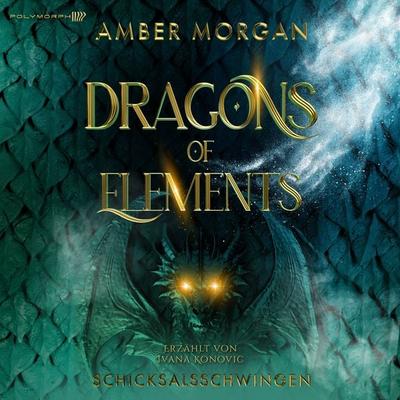 Dragons of Elements - Schicksalsschwingen - Amber Morgan, Audio, 9783911638500