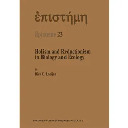 Holism and Reductionism in Biology and Ecology, Fachbücher von Rick C. Looijen
