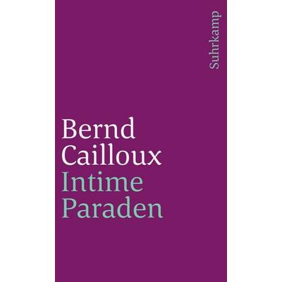 Intime Paraden, Taschenbuch von Bernd Cailloux, Suhrkamp, 978-3-518-38207-3