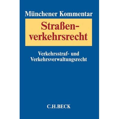Münchener Kommentar zum Straßenverkehrsrecht Band 1: Verkehrsstrafrecht, Verkehrsverwaltungsrecht, Gebundene Ausgabe von , C.H. Beck,