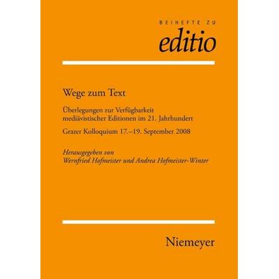 Wege zum Text, Gebundene Ausgabe von Wernfried Hofmeister,Andrea Hofmeister-Winter, De Gruyter, 978-3-484-29530-8