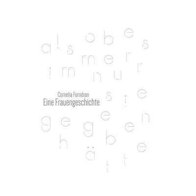 Eine Frauengeschichte, Taschenbuch von Cornelia Forndran, BoD – Books on Demand, 978-3-7412-8898-2