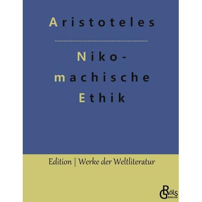 Nikomachische Ethik, Gebundene Ausgabe von Aristoteles, Gröls Verlag, 978-3-96637-459-0