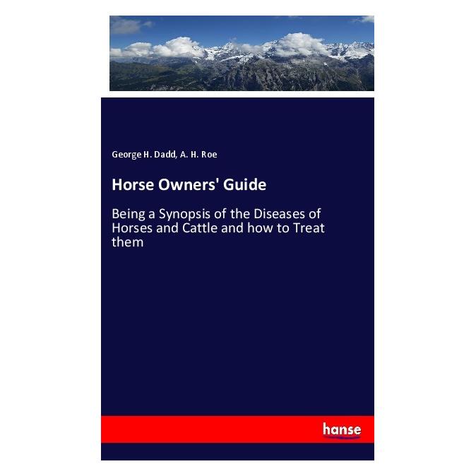 Hansebooks Horse Owners' Guide (Englisch, Softcover, A. H. Roe, George H. Dadd) (56036579)