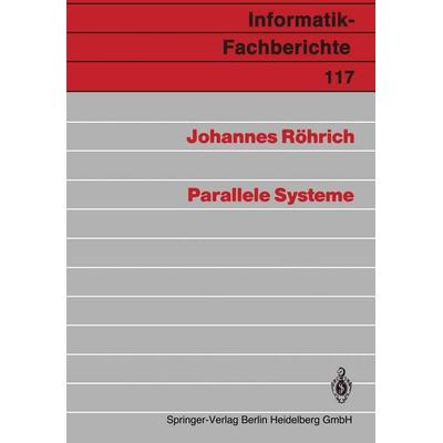Parallele Systeme, Taschenbuch von Johannes Röhrich, Springer Berlin, 978-3-540-16063-2