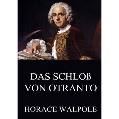 Das Schloß von Otranto, Taschenbuch von Horace Walpole, Jazzybee Verlag, 978-3-8496-8504-1