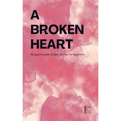 A Broken Heart, Taschenbuch von Pomme Bilingual, Pomme Bilingual