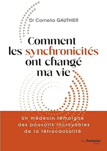 Cornelia Gauthier - Comment les synchronicités ont changé ma vie - Preis vom 09.10.2026 07:28:09 h