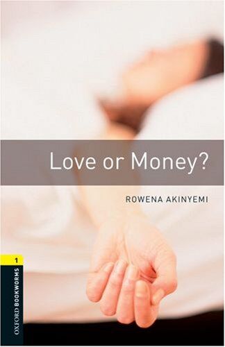 Rowena Akinyemi - 6. Schuljahr, Stufe 2 - Love or Money? - Neubearbeitung: 400 Headwords (Oxford Bookworms Library: Stage 1) - Preis vom 09.10.2026 07:28:09 h