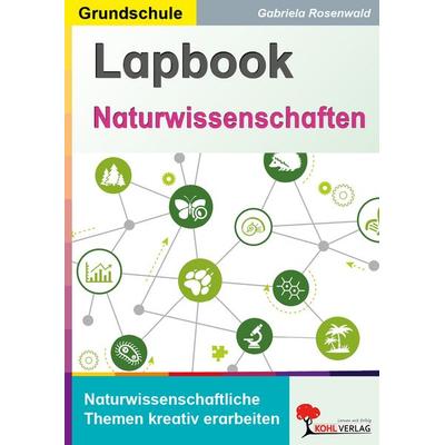 Lapbooks Naturwissenschaften, Taschenbuch von Gabriela Rosenwald, KOHL VERLAG Der Verlag mit dem Baum, 978-3-9855828-5-3