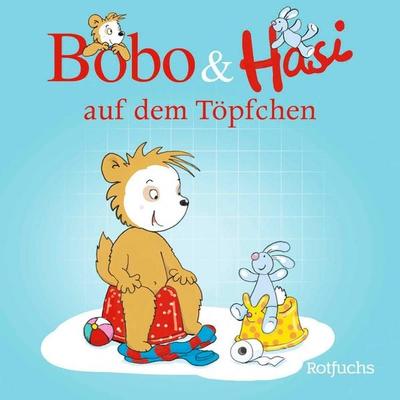 Bobo & Hasi auf dem Töpfchen, Gebundene Ausgabe von Dorothée Böhlke, Rotfuchs, 978-3-7571-0051-3
