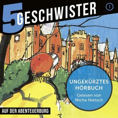 01: Auf der Abenteuerburg - 5 Geschwister,Dieter B. Kabus, Audio, 9783689461652