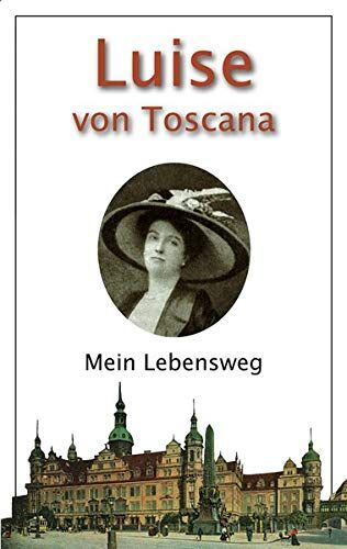 Luise von Toscana - Mein Lebensweg - Preis vom 13.10.2026 19:28:25 h