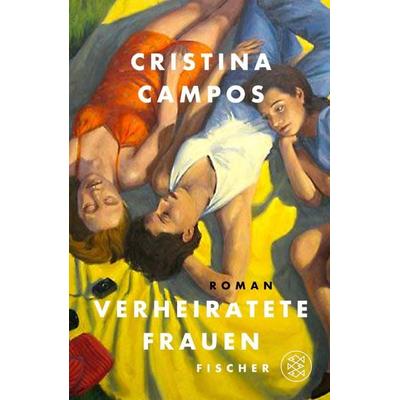 Verheiratete Frauen, Gebundene Ausgabe von Cristina Campos, Fischer, 978-3-7587-0025-5
