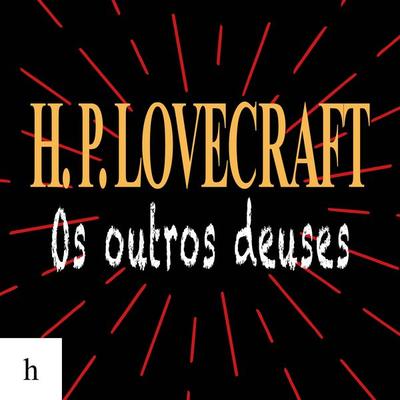 Os outros deuses - Howard Phillips Lovecraft, Audio, 9788577159758