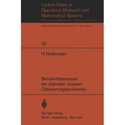 Sensitivitätsanalyse bei diskreten linearen Optimierungsproblemen, Taschenbuch von H. Noltemeier, Springer Berlin, 978-3-540-04953-1