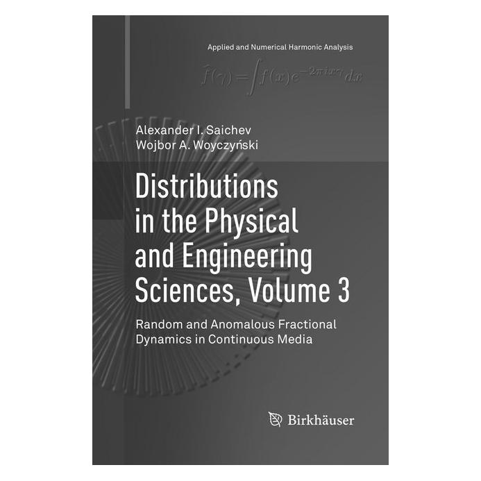 Springer Distributions in the Physical and Engineering Sciences, Volume 3 (Englisch, Softcover, Alexander I. Saichev, Wojbor A. woyczynski) (56090069)