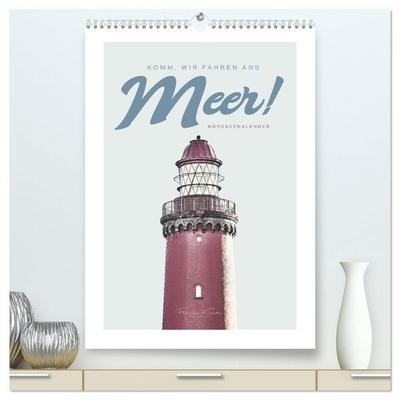 Komm, wir fahren ans Meer! (hochwertiger Premium Wandkalender 2027 DIN A2 hoch), Kunstdruck in Hochglanz