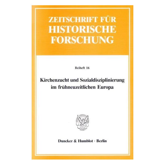 Duncker Kirchenzucht und Sozialdisziplinierung im frühneuzeitlichen Europa. (Deutsch, Softcover) (72785644)